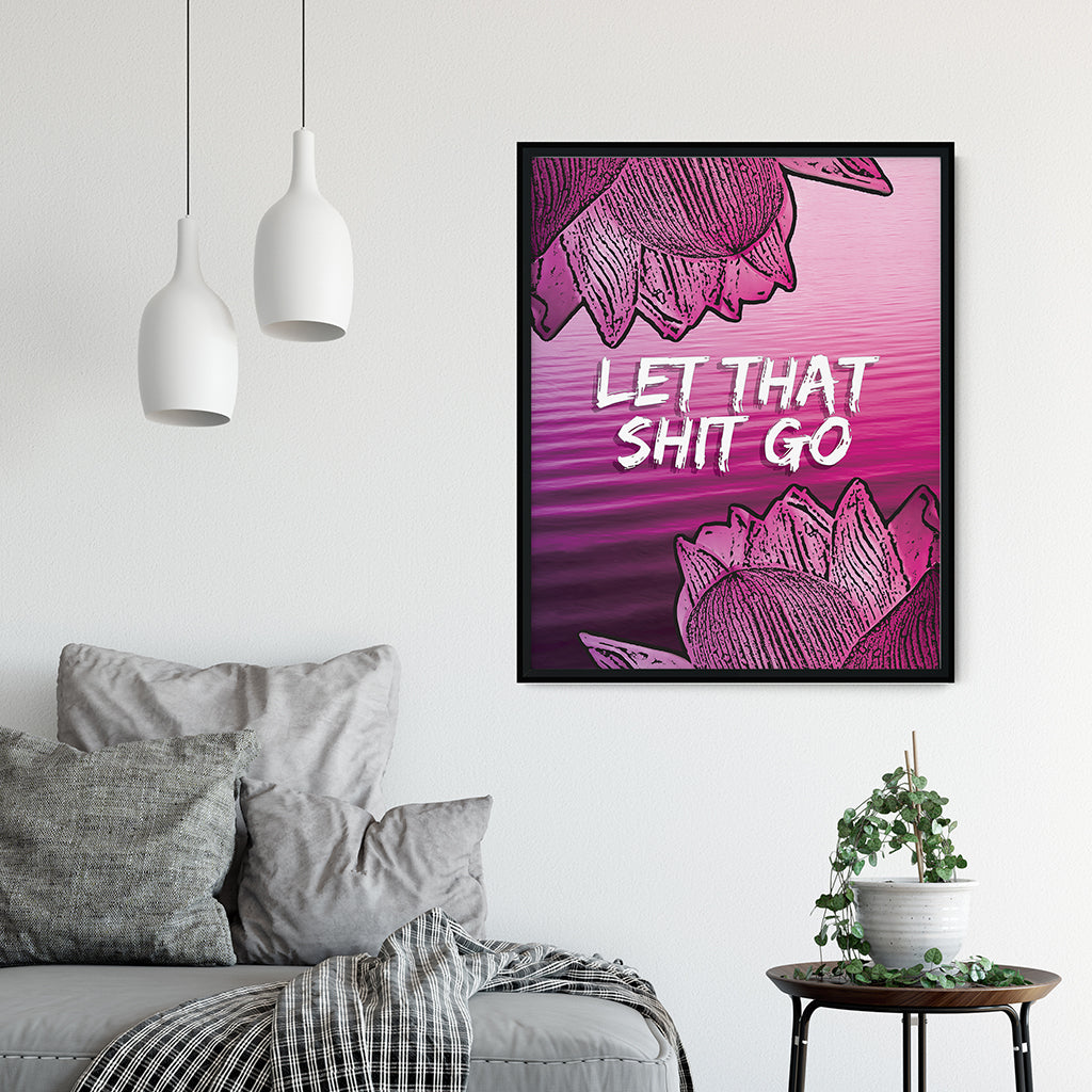 Meditation Wall Art - Let That Shit Go