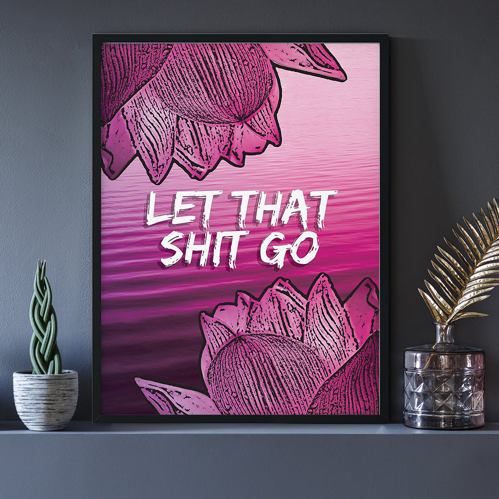 Meditation Wall Art - Let That Shit Go