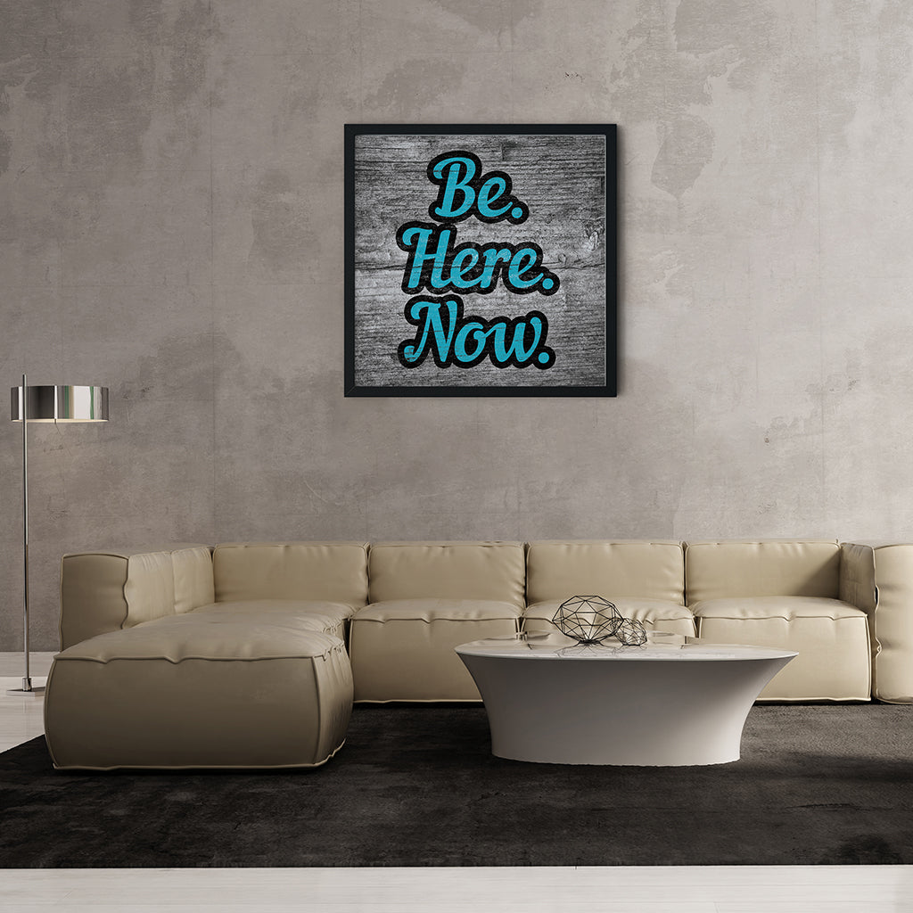 Meditation Wall Art - Be. Here. Now.
