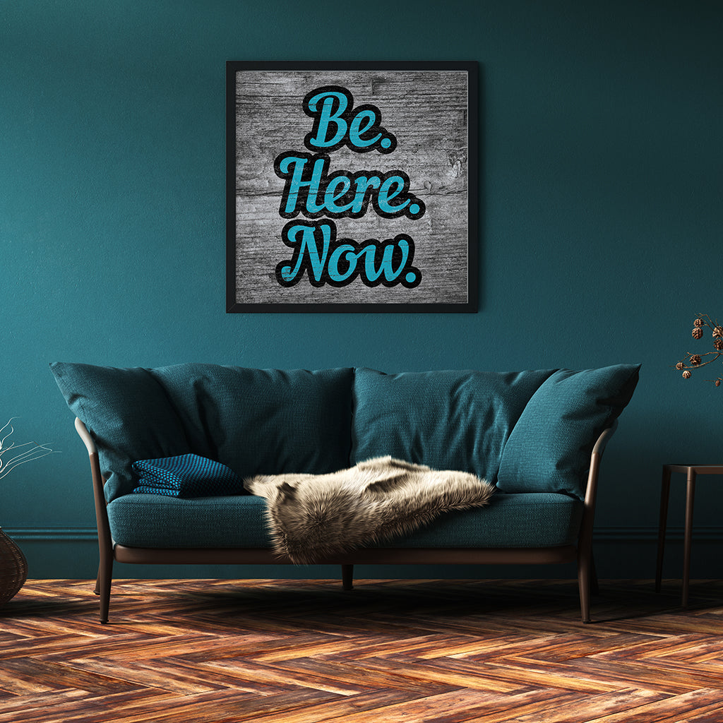 Meditation Wall Art - Be. Here. Now.