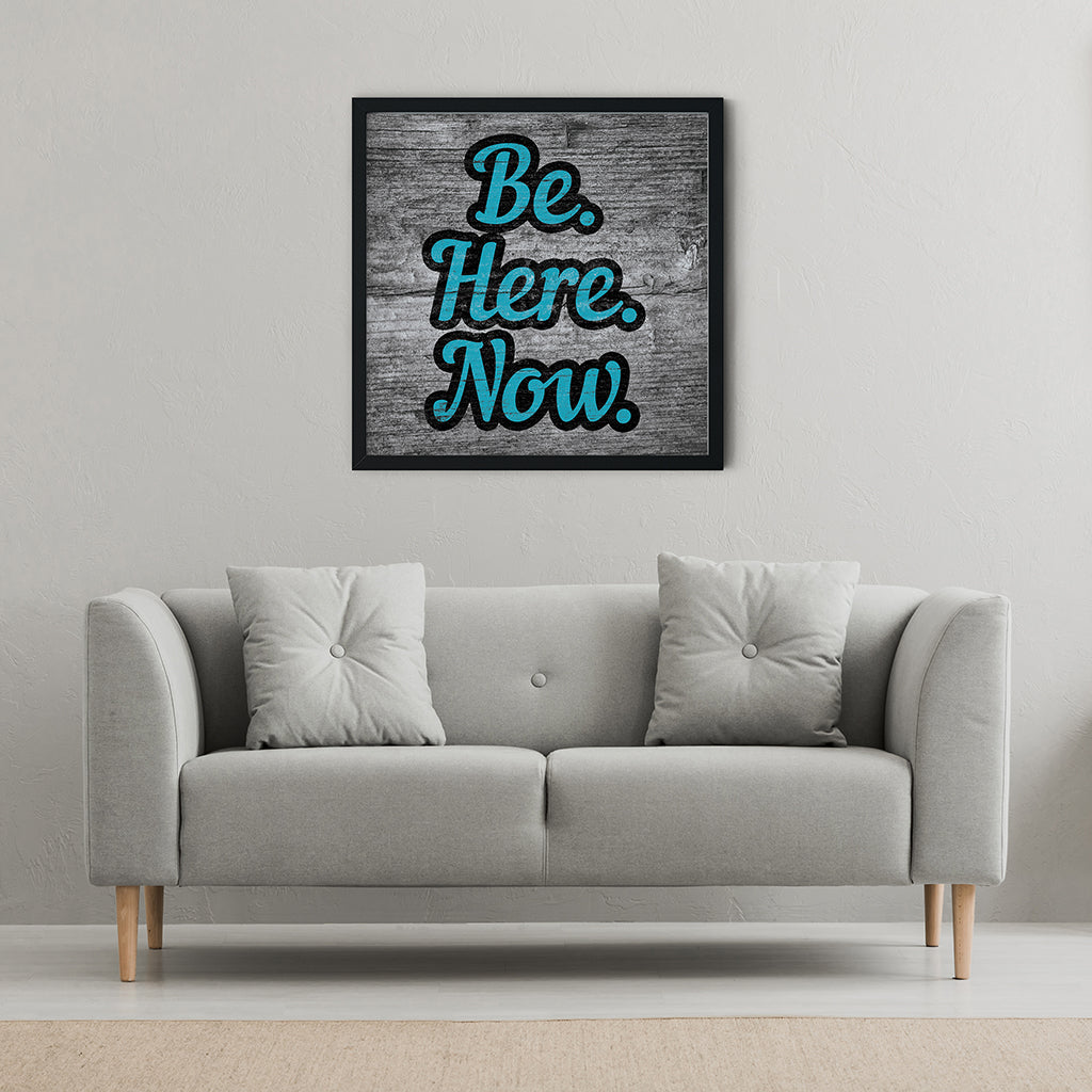 Meditation Wall Art - Be. Here. Now.
